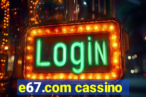 e67.com cassino